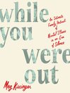 Cover image for While You Were Out